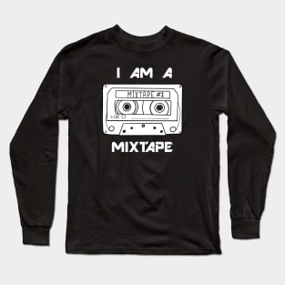 I am a Mixtape Long Sleeve T-Shirt